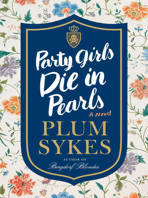 Title details for Party Girls Die in Pearls by Plum Sykes - Available